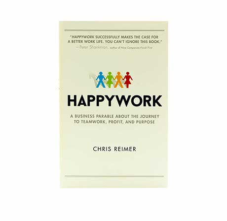 Happywork: A Business Parable About the Journey to Teamwork, Profit, and Purpose