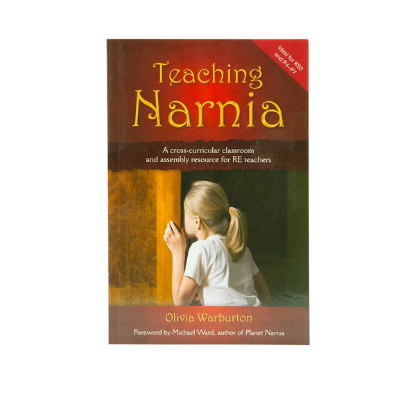 Teaching Narnia: A Cross-curricular Classroom and Assembly Resource for RE Teachers