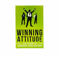 Winning Attitude: The Power of Choosing Your Destiny