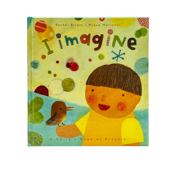 I Imagine: A Child's Book of Prayers