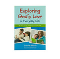 Exploring God's Love in Everyday Life: Readings to Help Children Grow in Their Faith