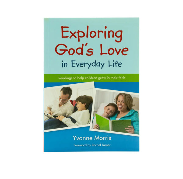 Exploring God's Love in Everyday Life: Readings to Help Children Grow in Their Faith
