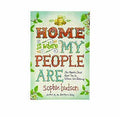 Home Is Where My People Are: The Roads That Lead Us to Where We Belong