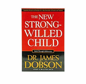New Strong-Willed Child: Birth Through Adolescence