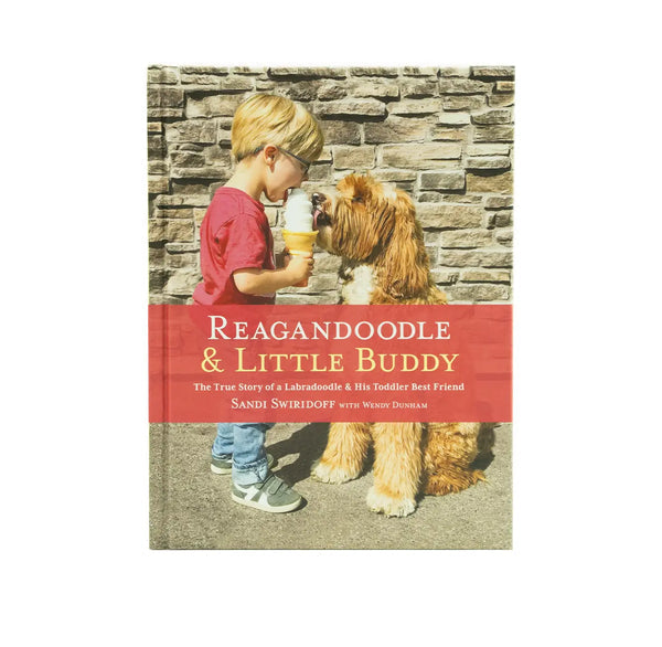Reagandoodle and Little Buddy: The True Story of a Labradoodle and His Toddler Best Friend
