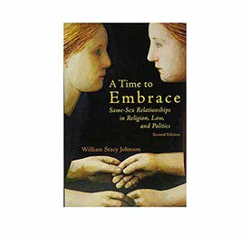 Time to Embrace: Same-Sex Relationships in Religion, Law, and Politics