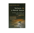 Torture is a Moral Issue: Christians, Jews, Muslims, and People of Conscience Speak out