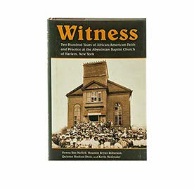Witness: Two Hundred Years of African-American Faith and Practice at the Abyssinian Baptist Church of Harlem, New York