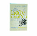 Holy Spokes: The Search for Urban Spirituality on Two Wheels