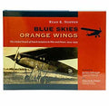 Blue Skies, Orange Wings: The Global Reach of Dutch Aviation in War and Peace, 1914-1945