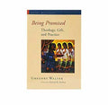 Being Promised: Theology, Gift, and Practice