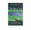 The Rest of Life: Rest, Play, Eating, Studying, Sex from a Kingdom Perspective