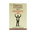 Powerful Attitudes for a Successful Life