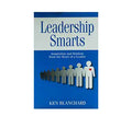 Leadership Smarts: Inspiration and Wisdom from the heart of a Leader