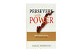 Persevere With Power: What Heaven Start's, Hell Cannot Stop