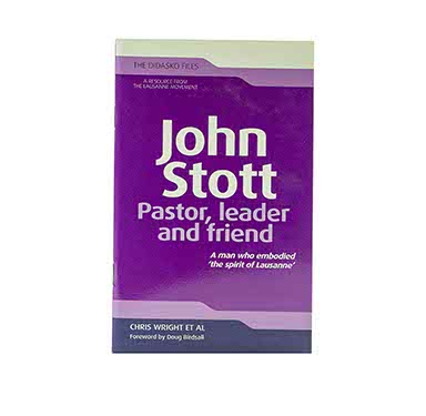 John Stott: Pastor, Leader and Friend (The Didasko Files)