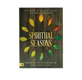 Spiritual Seasons: Discerning and Flourishing in Every Season of Life