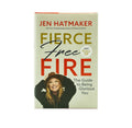 Fierce, Free, and Full of Fire: The Guide to Being Glorious You