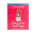 Church of the Small Things Bible Study Guide: Making a Difference Right Where You Are