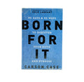 Born For It: 90 Days and 90 Ways to Discover Your Gifts and Purpose