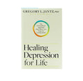 Healing Depression for Life: The Personalized Approach that Offers New Hope for Lasting Relief