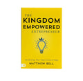 The Kingdom-Empowered Entrepreneur: Awakening Your Supernatural Edge