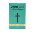Jesus Came to Save Sinners: An Earnest Conversation with Those Who Long for Salvation and Eternal Life