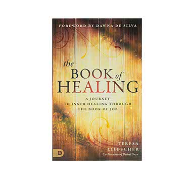 The Book of Healing: A Journey to Inner Healing Through the Book of Job