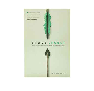 Brave Enough: Getting Over Our Fears, Flaws, and Failures to Live Bold and Free