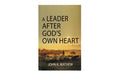 A Leader After God's Own Heart