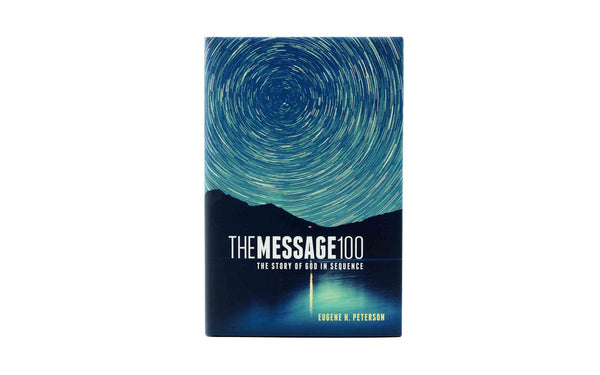 THE MESSAGE 100 BIBLE: THE STORY OF GOD IN SEQUENCE