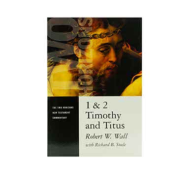 1 & 2 Timothy and Titus: The Two Horizons New Testament Commentary