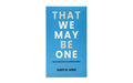That we may be one: Practicing unity in a Divided Church