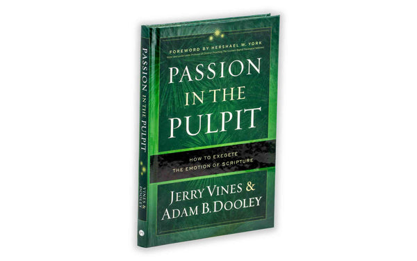 PASSION IN THE PULPIT: HOW TO EXEGETE THE EMOTION OF SCRIPTURE