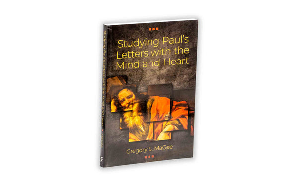STUDYING PAUL'S LETTERS WITH THE MIND AND HEART