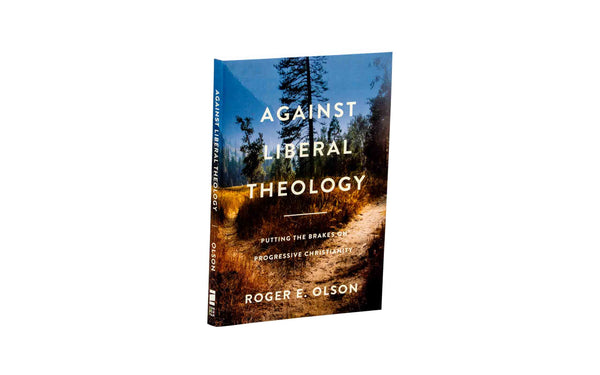 AGAINST LIBERAL THEOLOGY