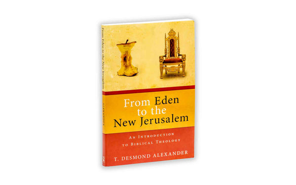FROM EDEN TO THE NEW JERUSALEM