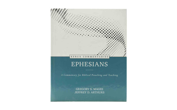 Kerux Commentaries: Ephesians (A Commentary for Biblical Preaching and Teaching)