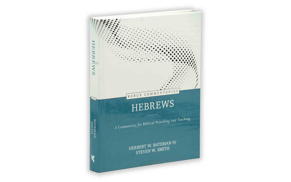 HEBREWS: A COMMENTARY FOR BIBLICAL PREACHING AND TEACHING
