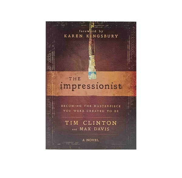 The Impressionist: Becoming the Masterpiece You were Created to be