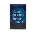 God, Do You Hear Me?: Discover the Prayer God Always Answers