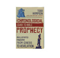 The Chronological Guide to Bible Prophecy: An Illustrated Panorama from Genesis to Revelation