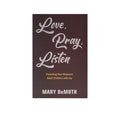 Love Pray Listen: Parenting your Wayward Adult Children with Joy