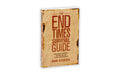 THE END TIMES SURVIVAL GUIDE: TEN BIBLICAL STRATEGIES FOR FAITH AND HOPE IN THESE UNCERTAIN DAYS