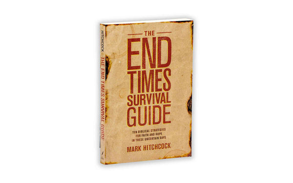 THE END TIMES SURVIVAL GUIDE: TEN BIBLICAL STRATEGIES FOR FAITH AND HOPE IN THESE UNCERTAIN DAYS
