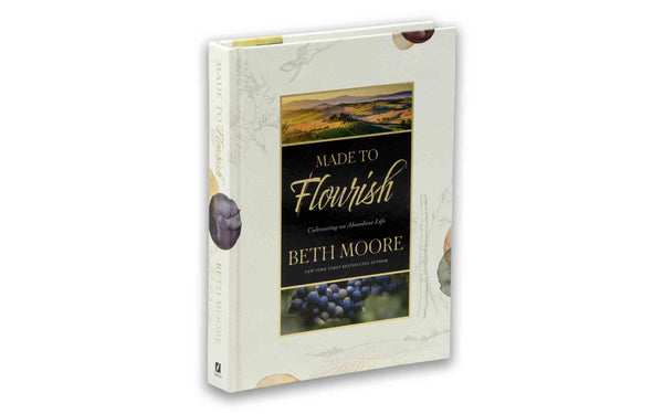 MADE TO FLOURISH CULTIVATING AN ABUNDANT LIFE