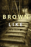Brown Like Coffee (Path Cover Edition): A Spiritual Energy Shot for Your College Career