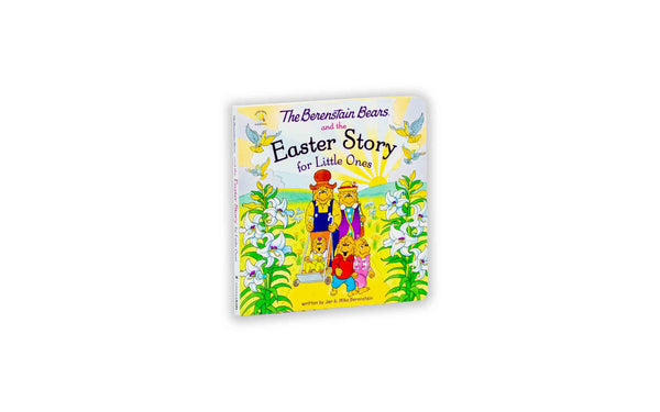 The Berenstain Bears and the Easter Story for Little Ones