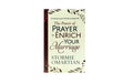 The Power of Prayer to Enrich Your Marriage