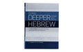 Going Deeper with Biblical Hebrew: An Intermediate Study of the Grammar and Syntax of the Old Testament